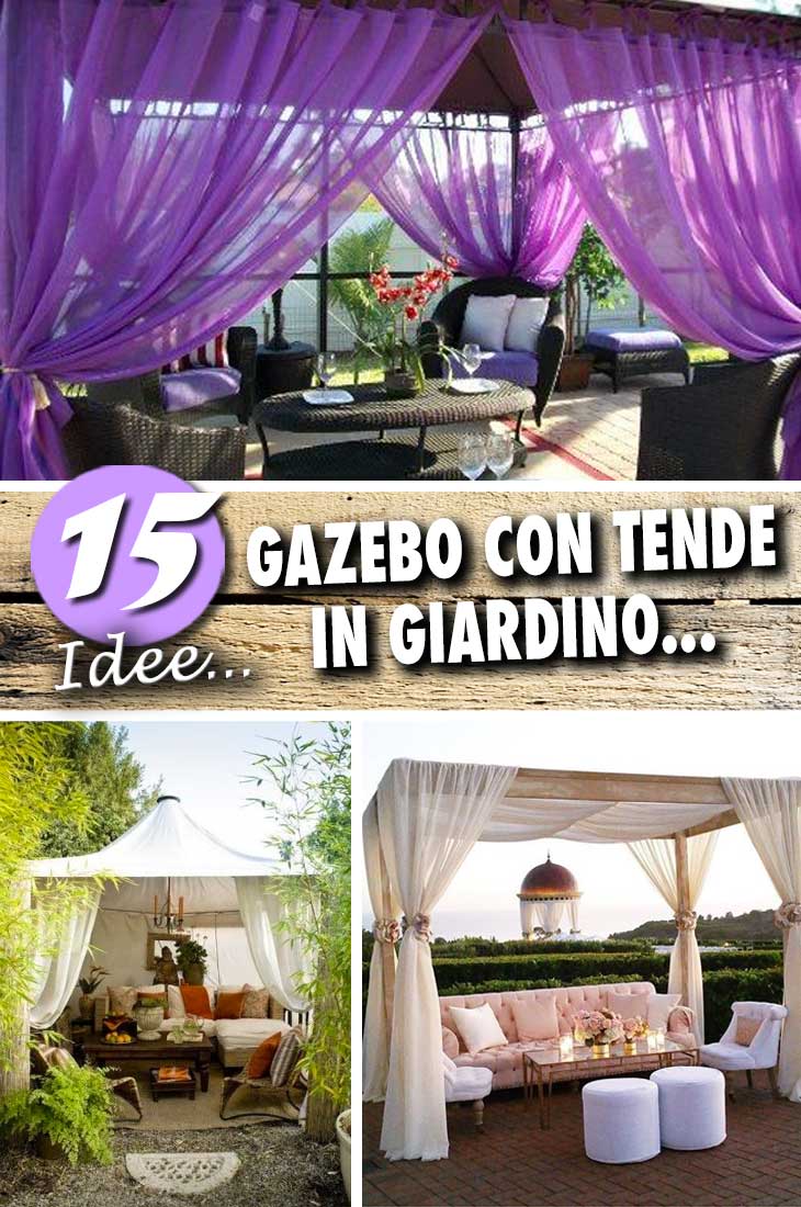 Un Gazebo Con Le Tende Per Arricchire Il Giardino 15 Esempi Per Ispirarvi